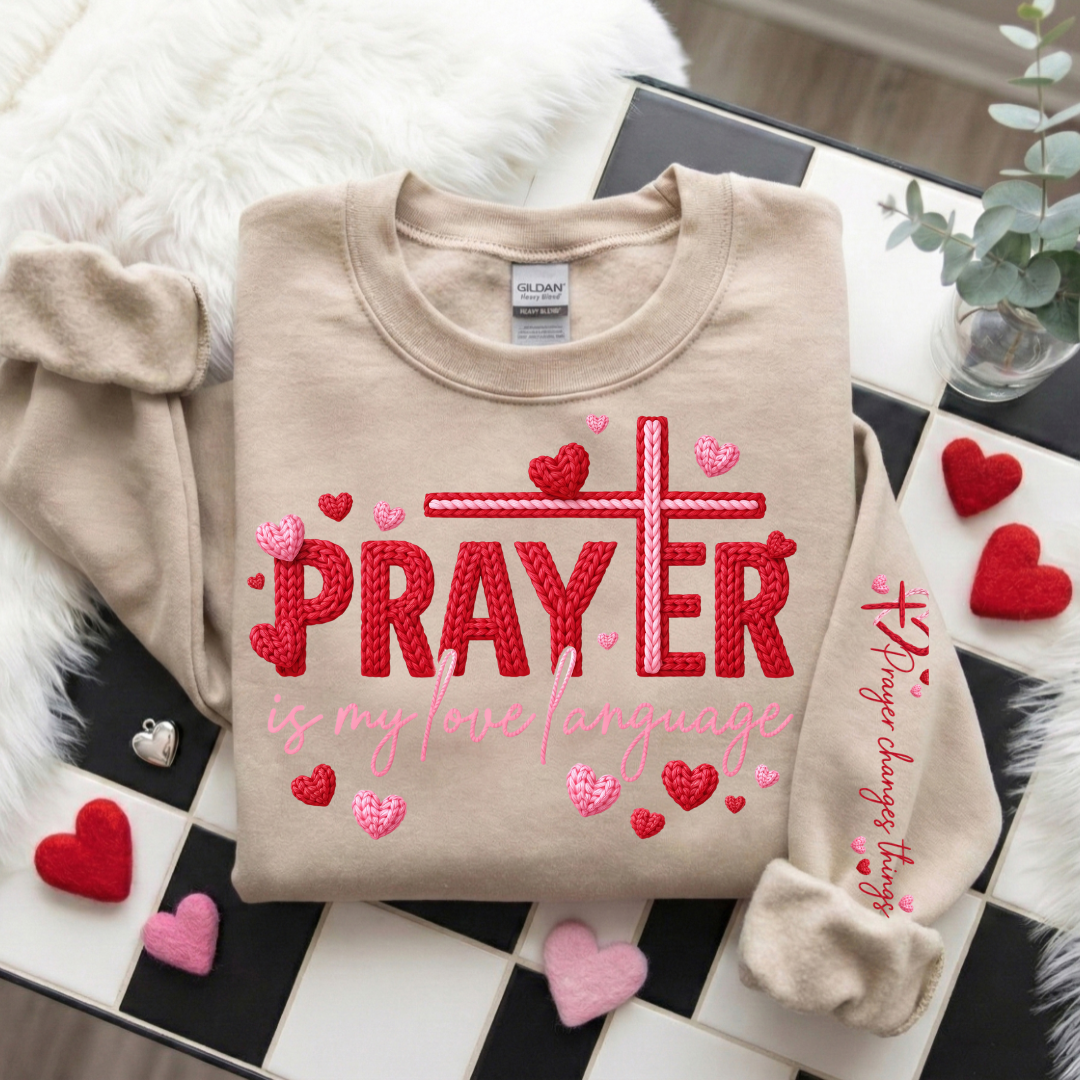 PRAYER IS MY LOVE LANGUAGE SWEATSHIRT