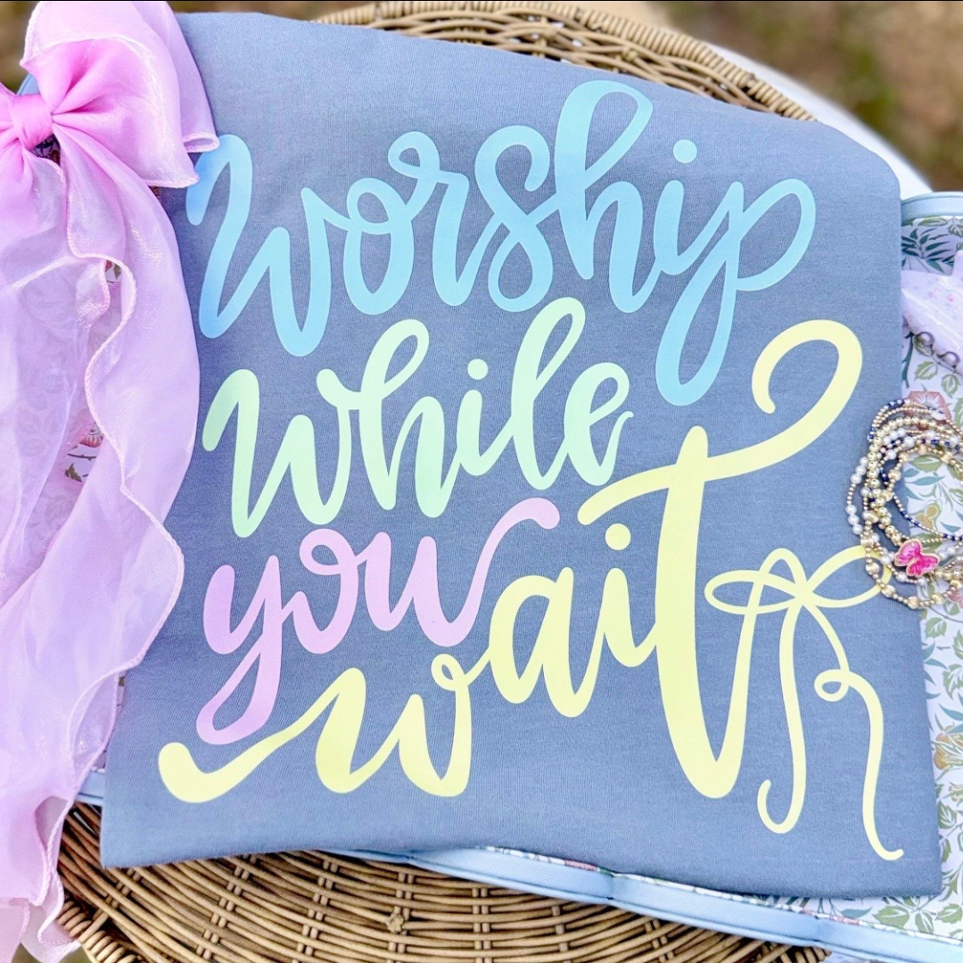 WORSHIP WHILE YOU WAIT T-SHIRT