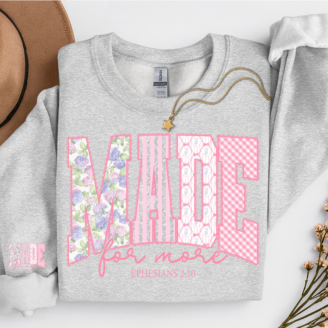 MADE FOR MORE SWEATSHIRT