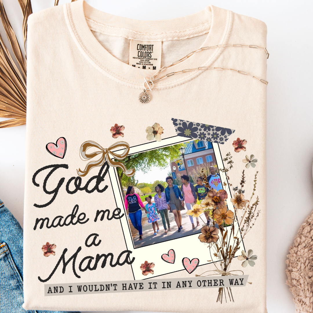 GOD MADE ME A MAMA PICTURE T-SHIRT