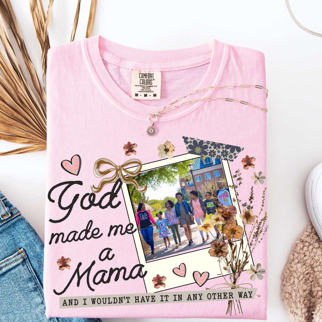 GOD MADE ME A MAMA PICTURE T-SHIRT