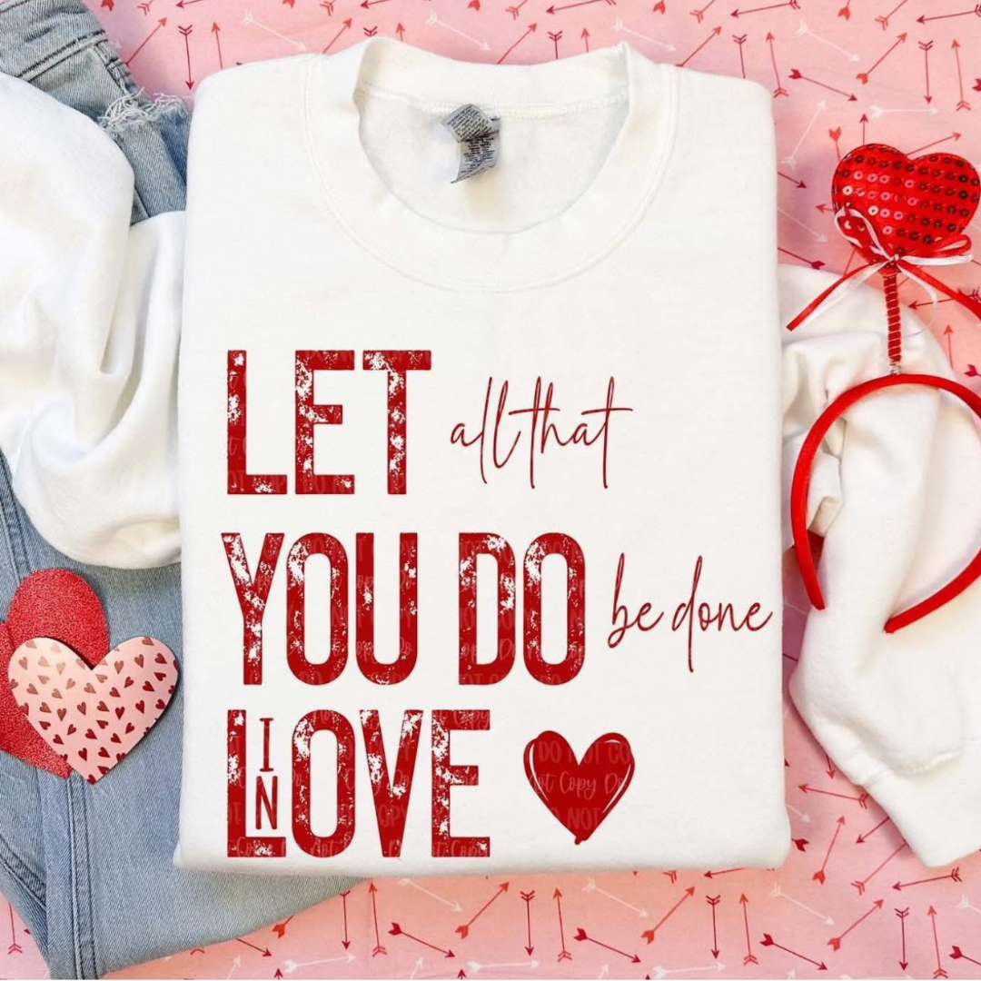 LET ALL YOU DO SWEATSHIRT
