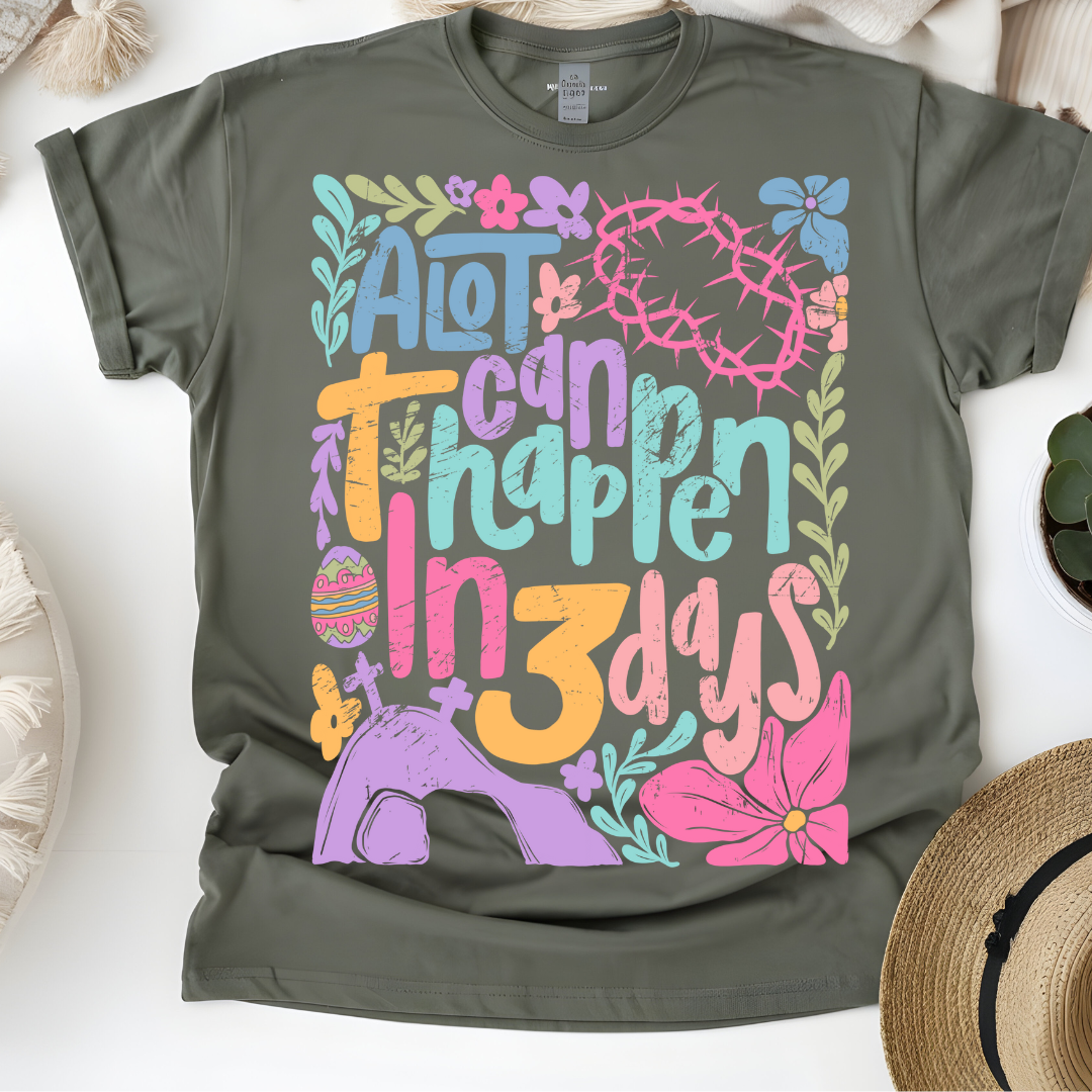 A LOT CAN HAPPEN T-SHIRT