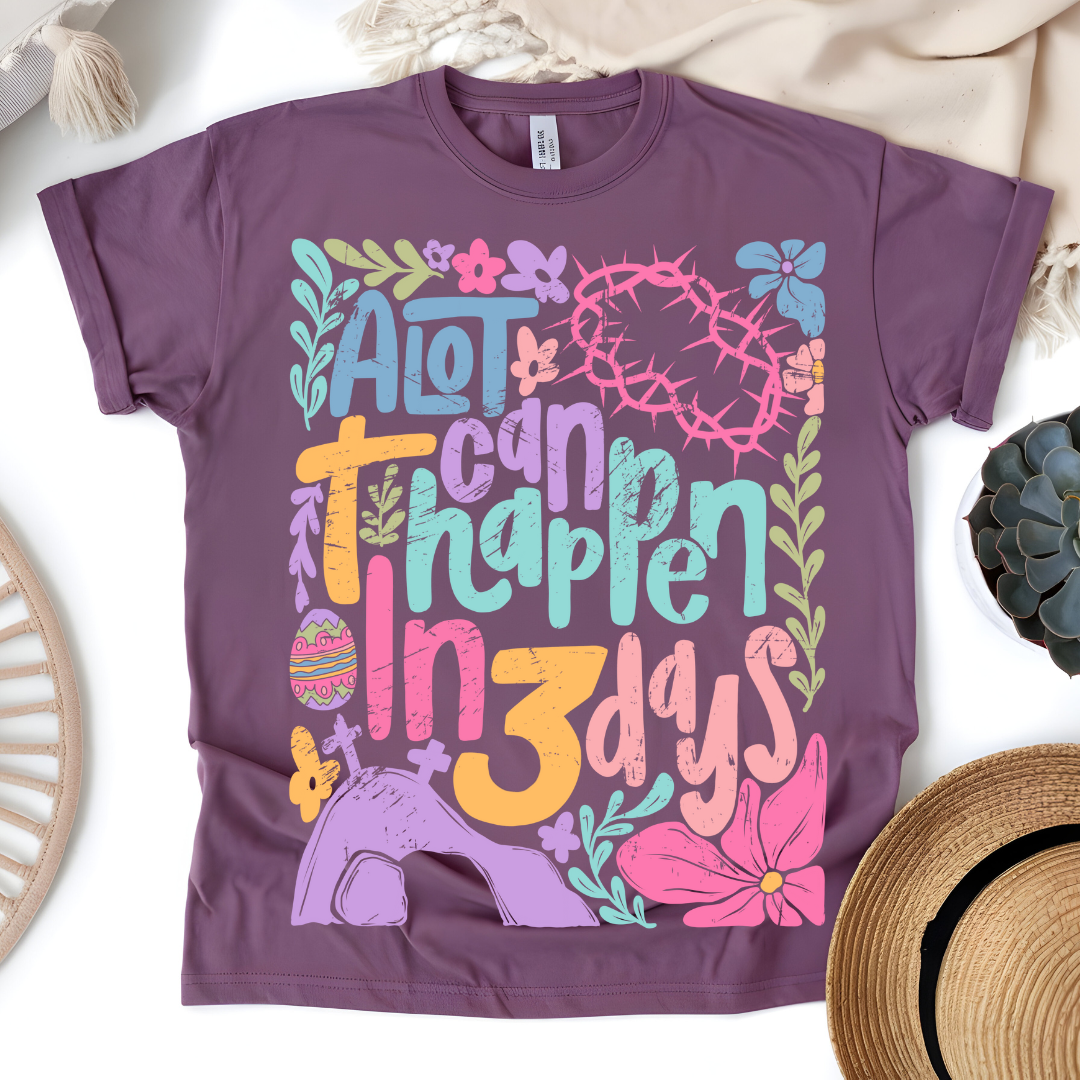 A LOT CAN HAPPEN T-SHIRT