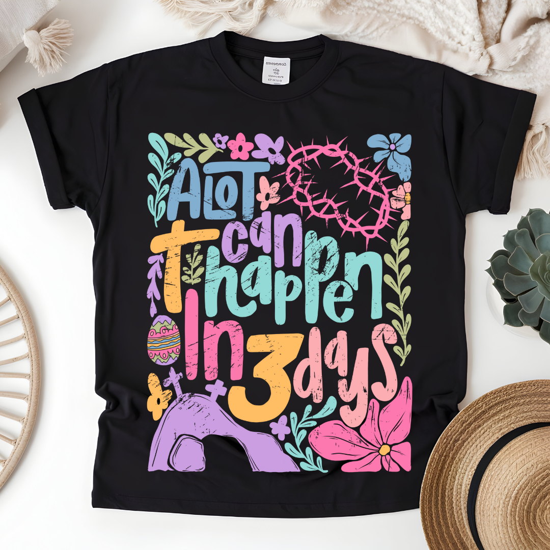 A LOT CAN HAPPEN T-SHIRT