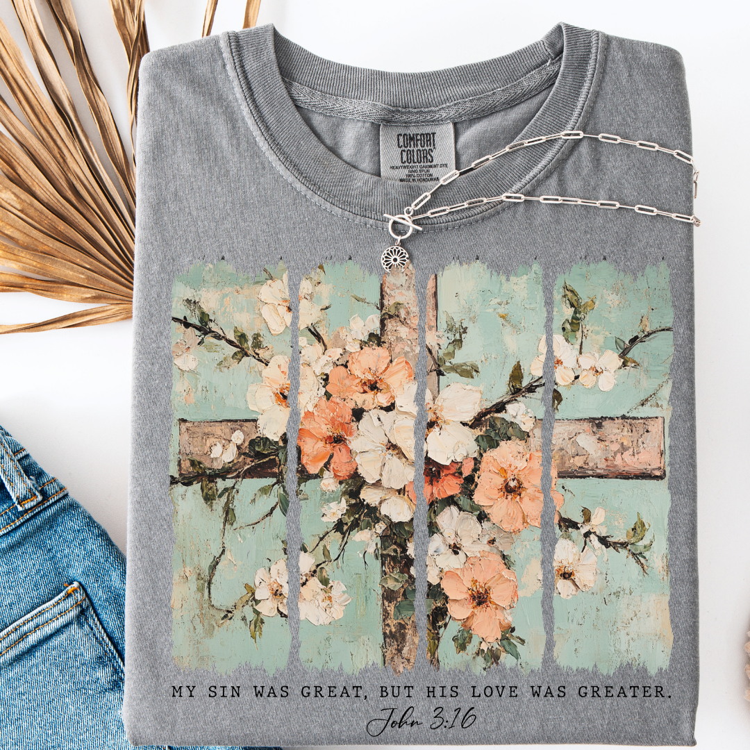 HIS LOVE WAS GREATER T-SHIRT