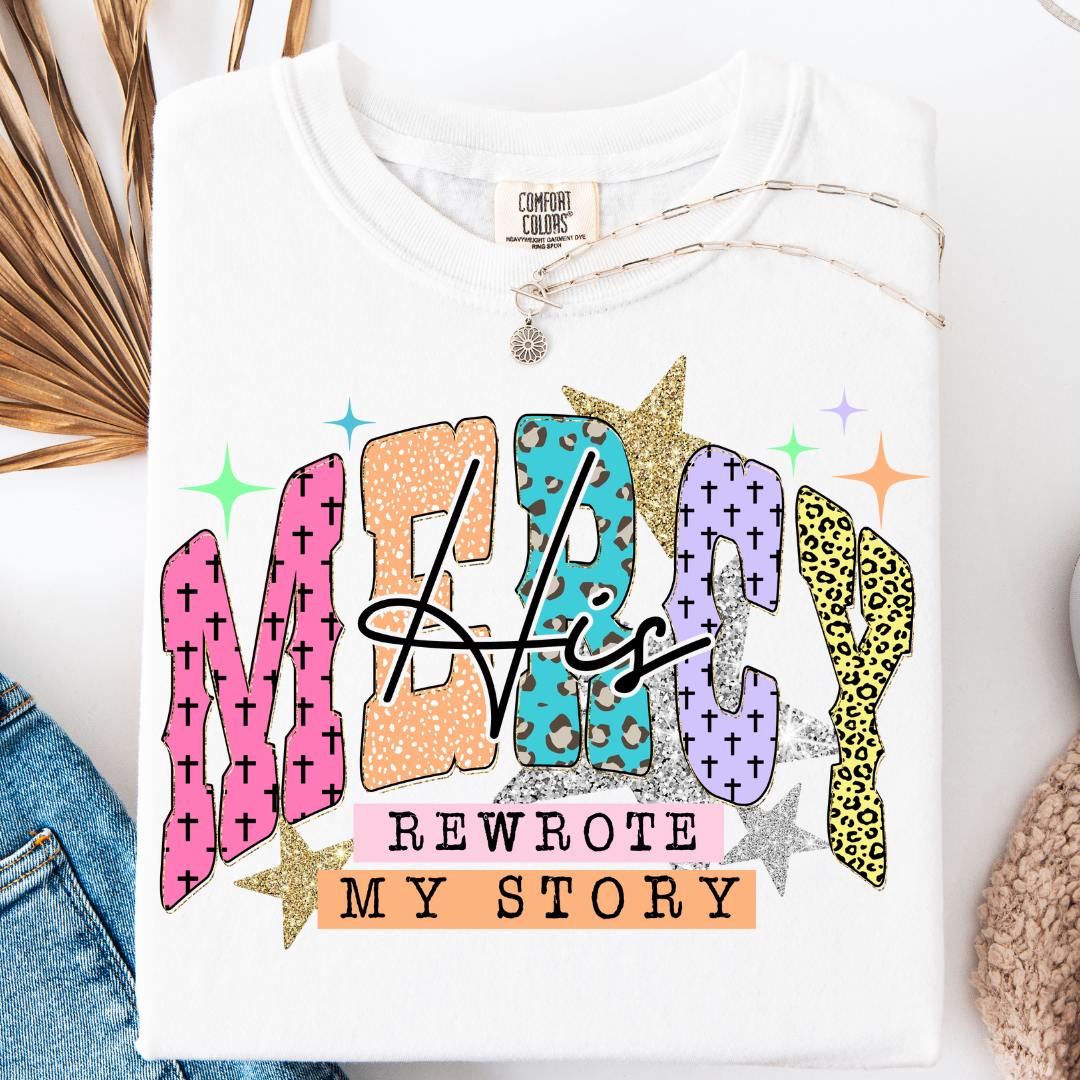 HIS MERCY REWROTE MY STORY T-SHIRT