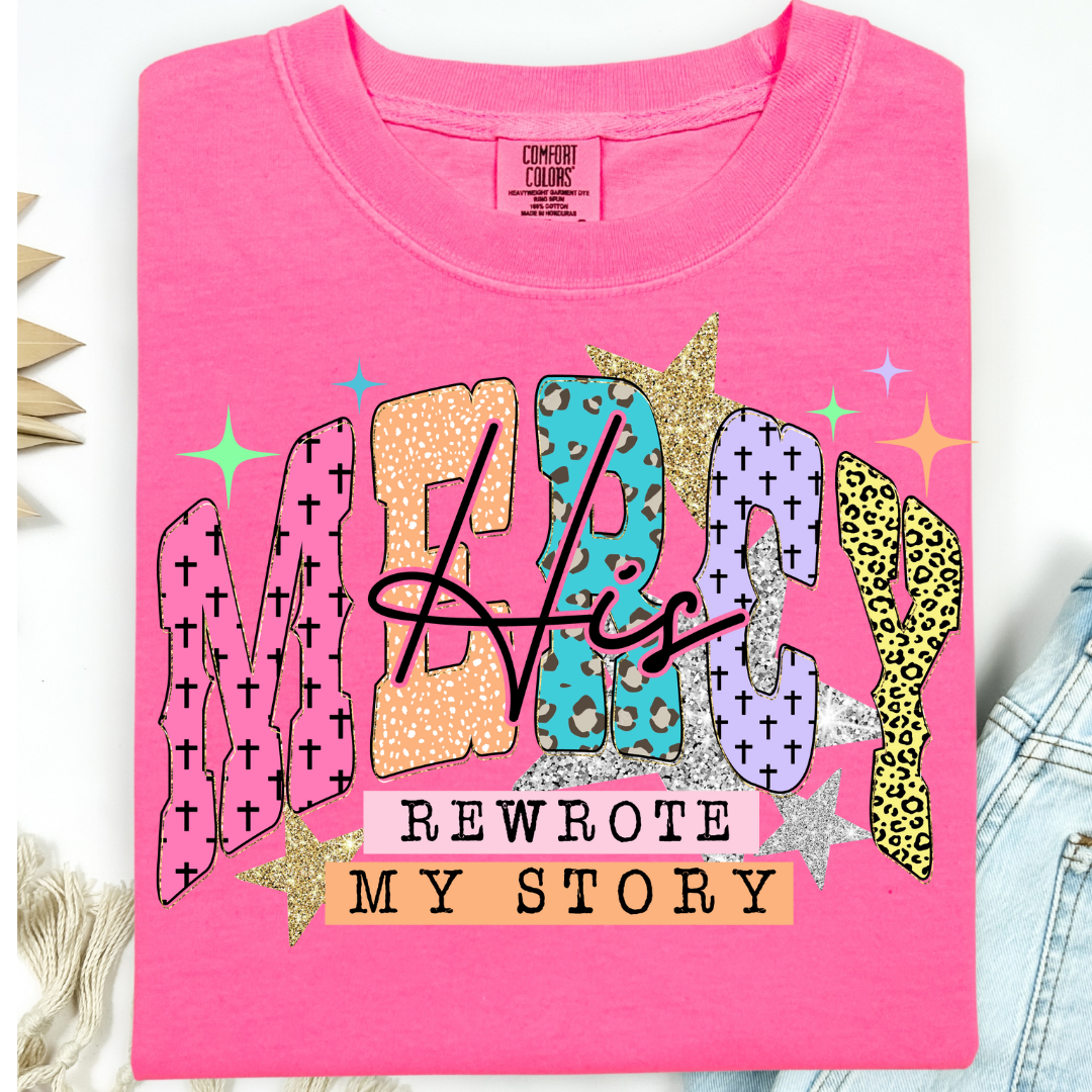 HIS MERCY REWROTE MY STORY T-SHIRT