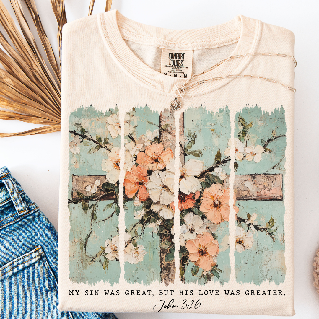 HIS LOVE WAS GREATER T-SHIRT