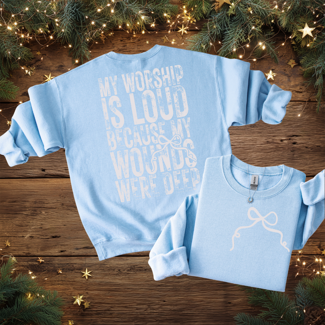 MY WORSHIP IS LOUD SWEATSHIRT