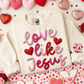LOVE LIKE JESUS SWEATSHIRT