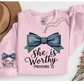 SHE IS WORTHY SWEATSHIRT