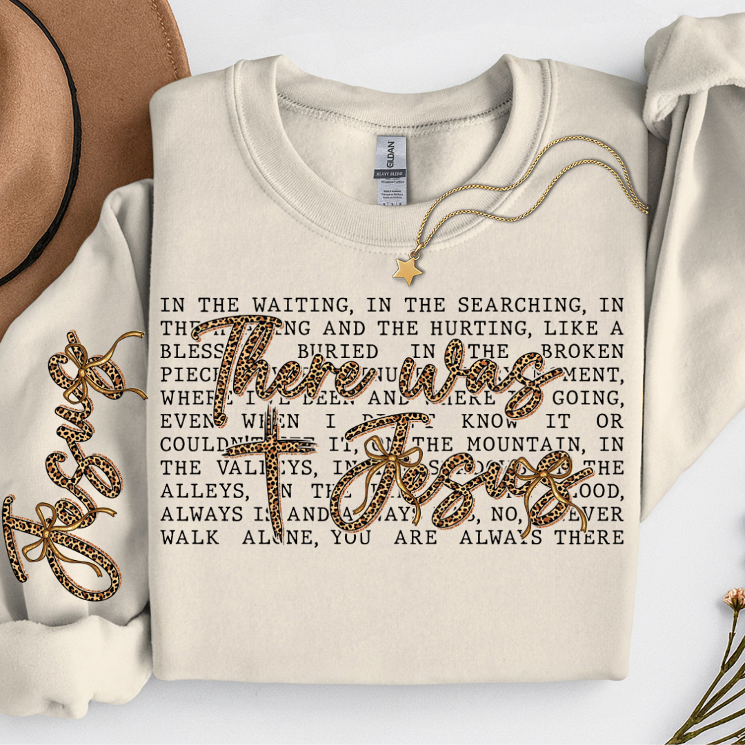 THERE WAS JESUS SWEATSHIRT