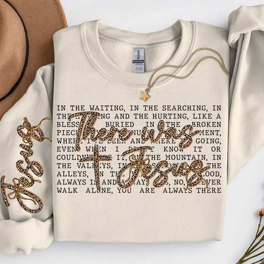 THERE WAS JESUS SWEATSHIRT