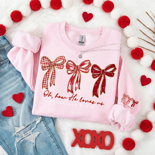 OH HOW HE LOVES US SO SWEATSHIRT