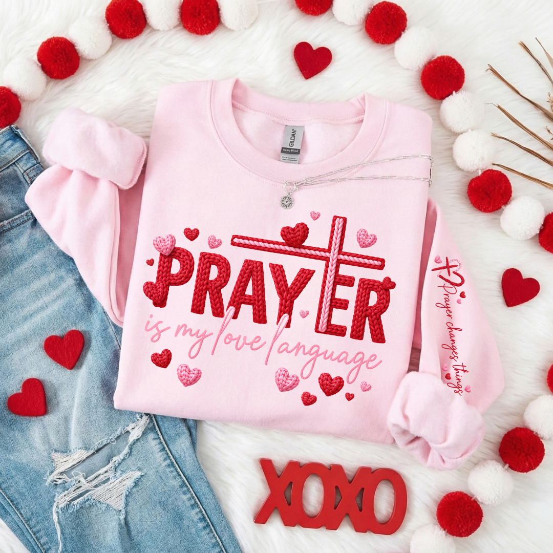 PRAYER IS MY LOVE LANGUAGE SWEATSHIRT