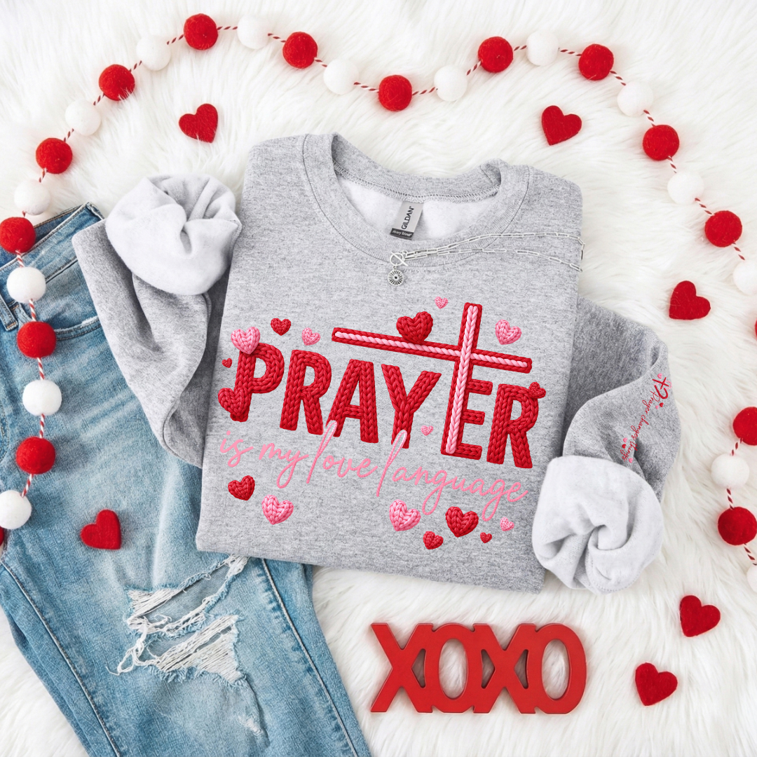 PRAYER IS MY LOVE LANGUAGE SWEATSHIRT
