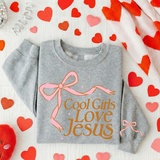COOL GIRLS LOVE JESUS GIRLY GIRL SWEATSHIRT