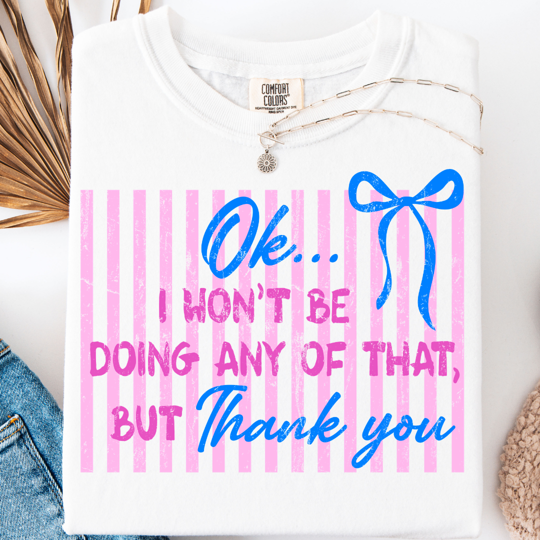 I WON'T BE DOING THAT T-SHIRT