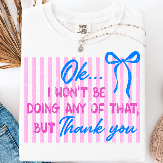 I WON'T BE DOING THAT T-SHIRT