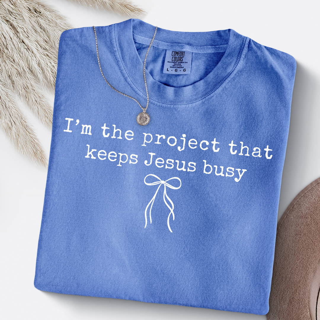 I'M THE PROJECT THAT KEEPS JESUS BUSY T-SHIRT
