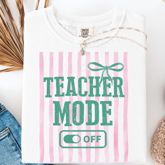 TEACHER MODE OFF T-SHIRT