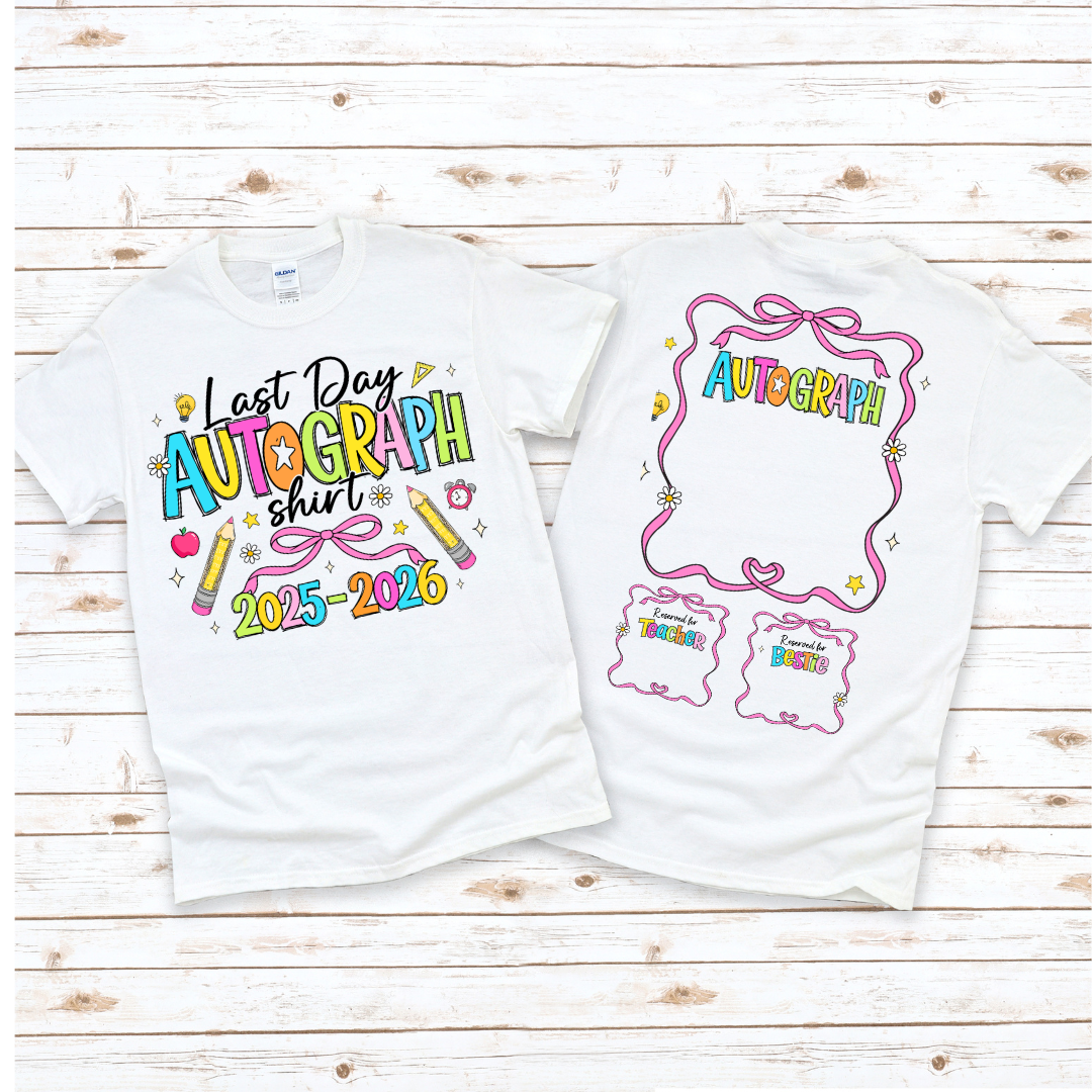 LAST DAY OF SCHOOL AUTOGRAPH T-SHIRT