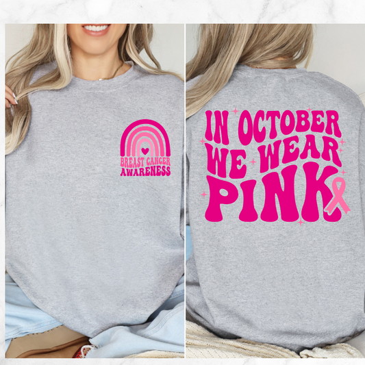 IN OCTOBER WE WEAR PINK SWEATSHIRT