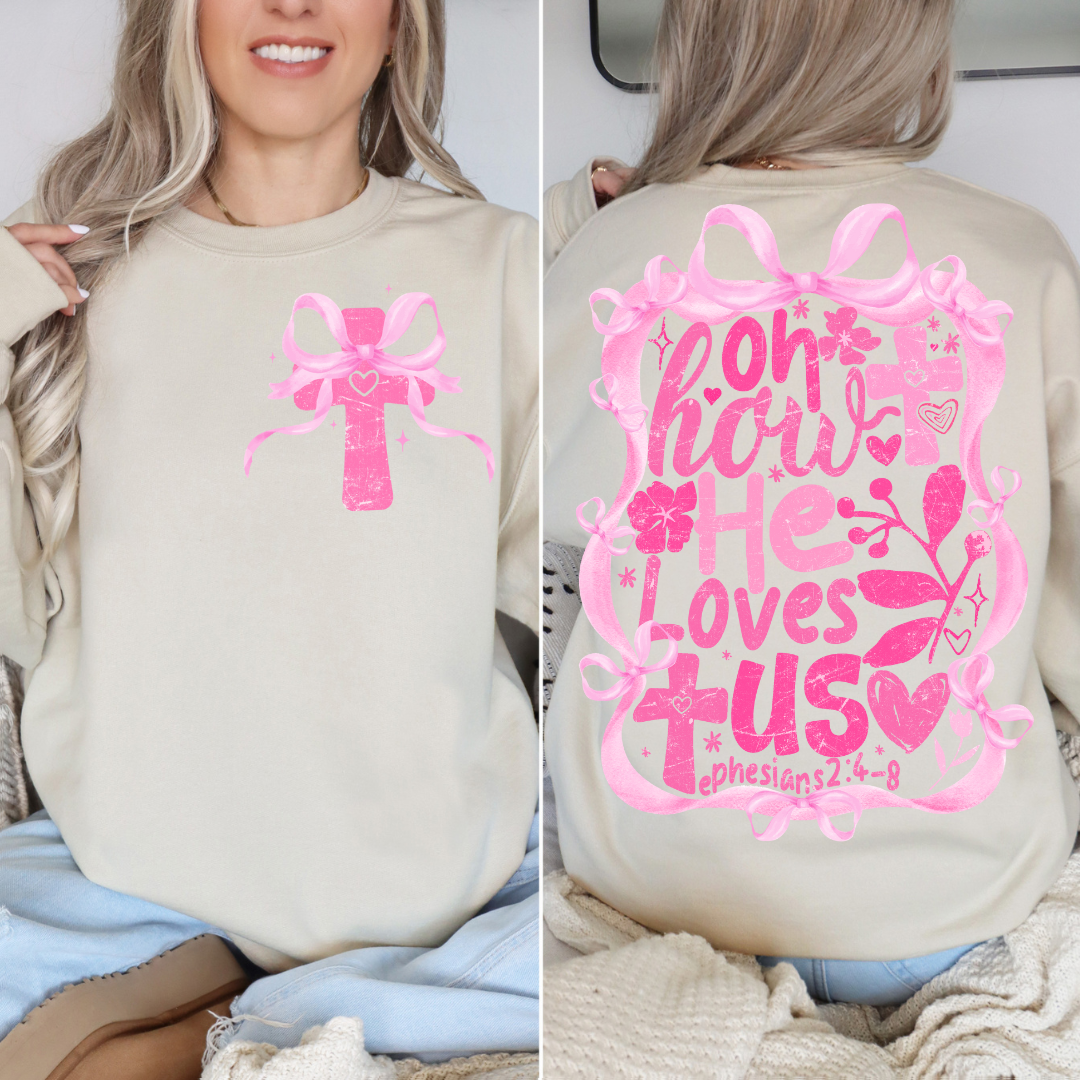 HOW HE LOVES US SWEATSHIRT