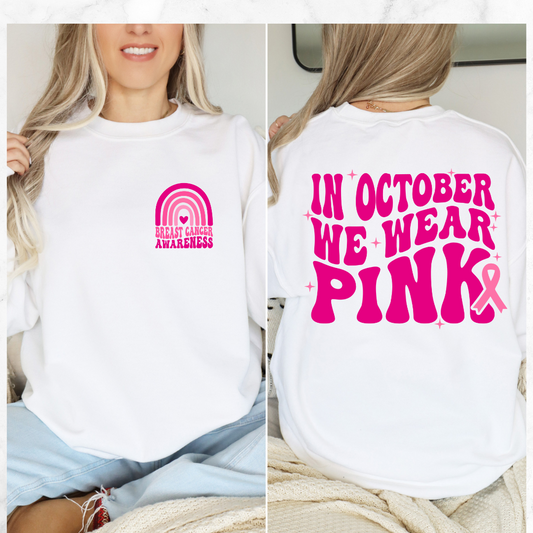 IN OCTOBER WE WEAR PINK SWEATSHIRT