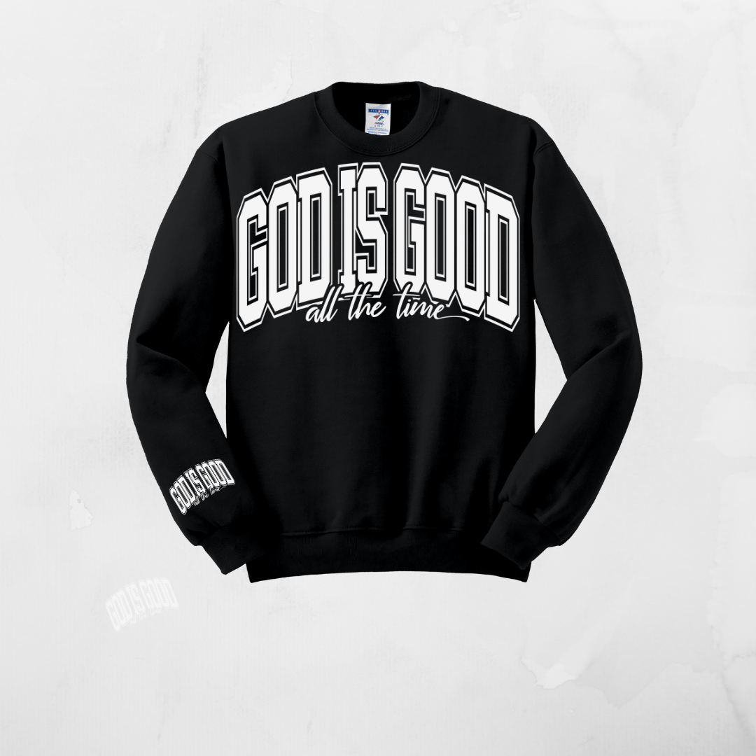 GOD IS GOOD SWEATSHIRT