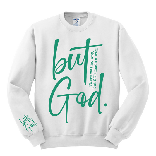 BUT GOD SWEATSHIRT